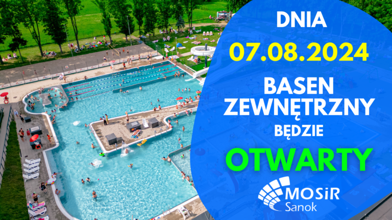 BASEN ZEWNĘTRZNY – 07.08.2024 OTWARTE